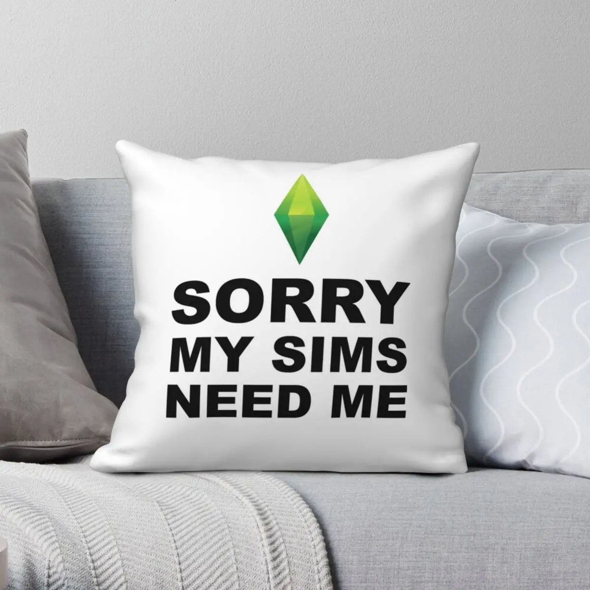 

My Sims Need Me Square Pillowcase Polyester Linen Velvet Printed Zip Decor Pillow Case Home Cushion Cover 18"