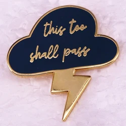 This Too Shall Pass Badge dark cloud lightning Inspirational Enamel Pin Brooch Mental Health Awareness Jewelry Backpack Decorate