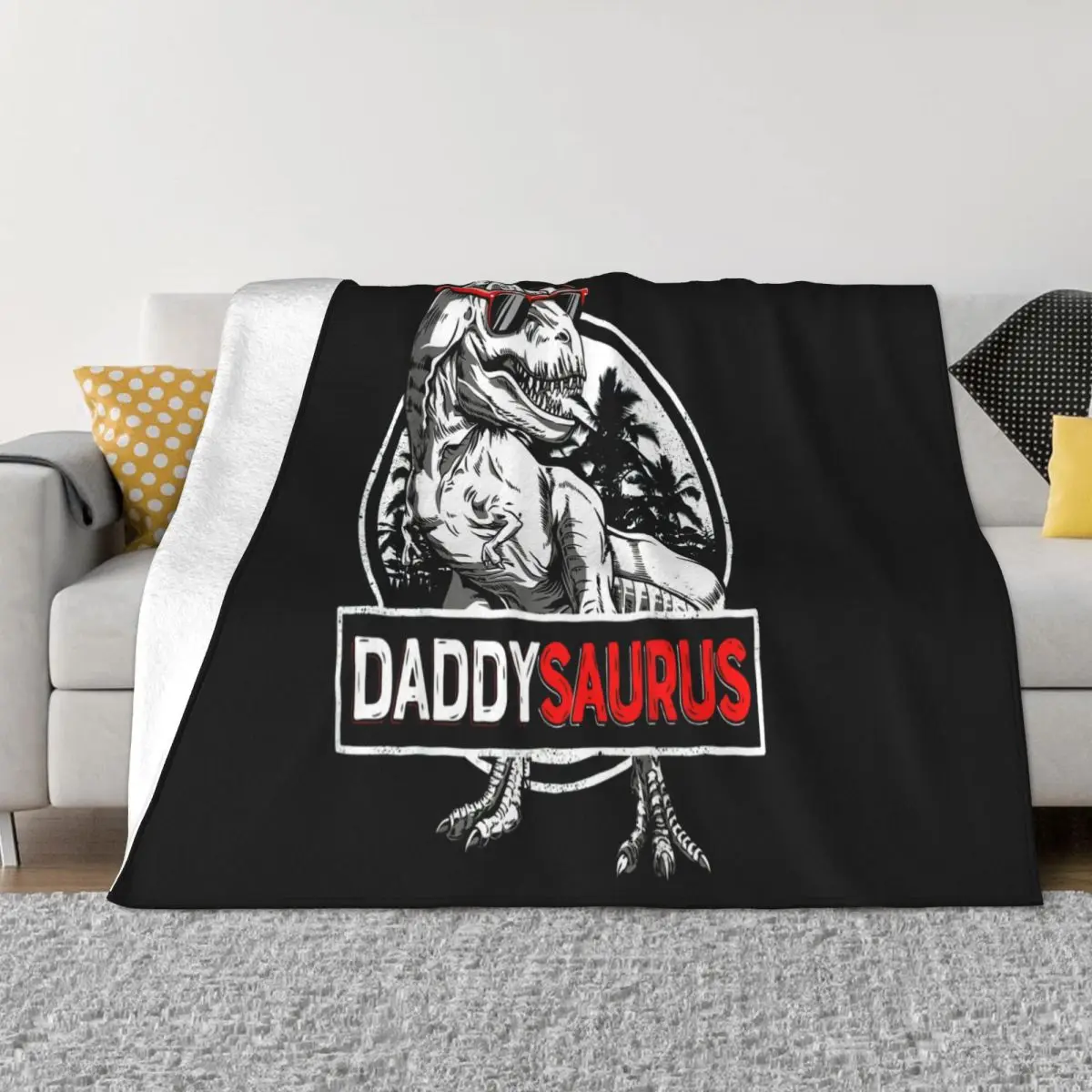 Daddysaurus Father's Day Gift T Rex Daddy Saurus Men Any Logo Streetwear Oversize Style Rap Throw Blanket