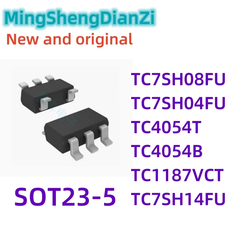 10PCS TC7SH08FU TC7SH04FU TC4054T TC4054B TC1187VCT TC7SH14FU SOT23-5 Chip IC Brand New Original