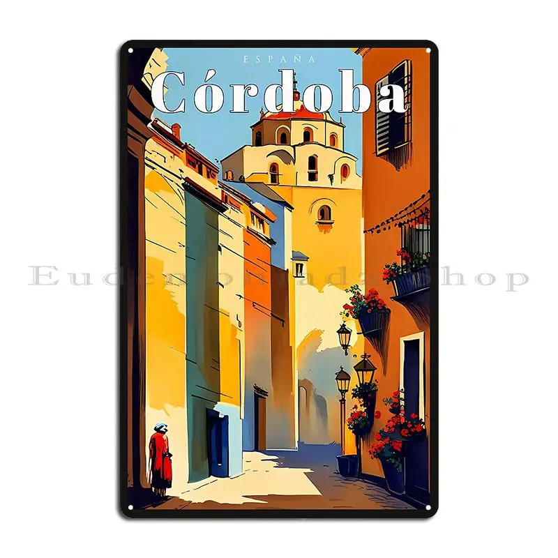 Cordoba City In Spain Where History Sings Through Stone Metal Sign Kitchen Garage Garage Design Wall Cave Tin Sign Poster