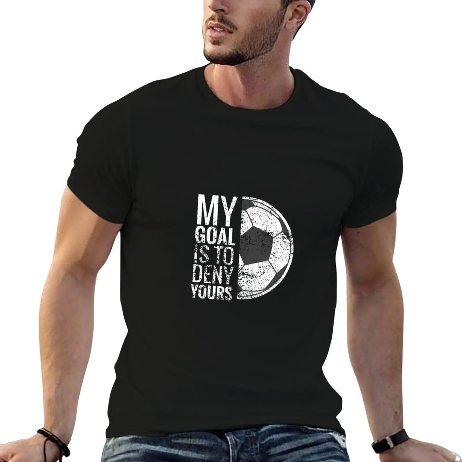 

My Goal Is To Deny Yours Soccer Goalie for Girls T-Shirt man graphic t shirt t shirt man casual T-Shirt