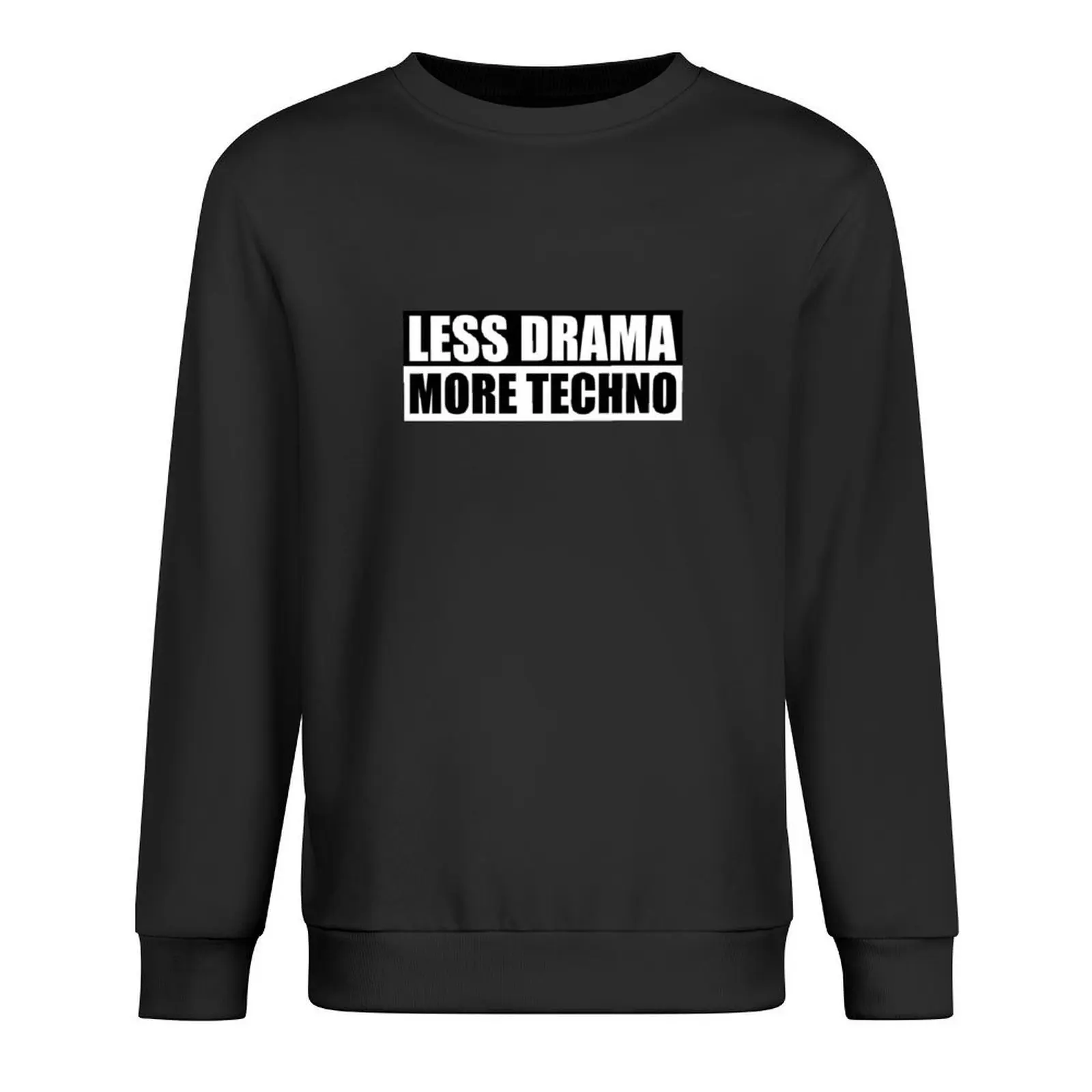 

Less Drama More Techno Pullover korean autumn clothes men clothes autumn new products korean clothes new sweatshirt