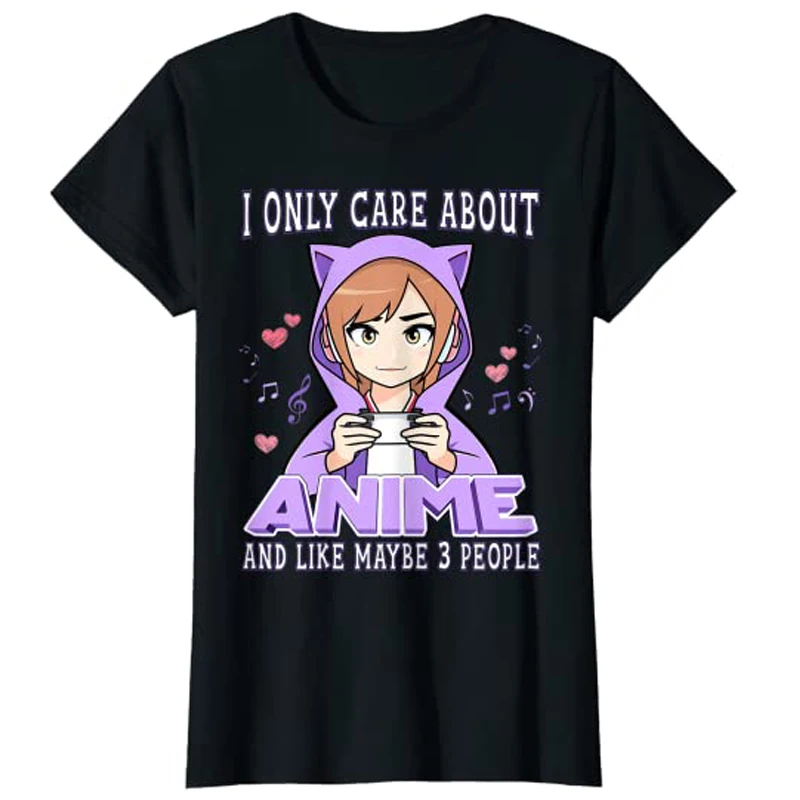 Anime-Girl I Only Care about Anime and Like Maybe 3 People T-Shirt Kawaii Clothes Women Clothing Y2k Cartoon Manga Graphic Tees