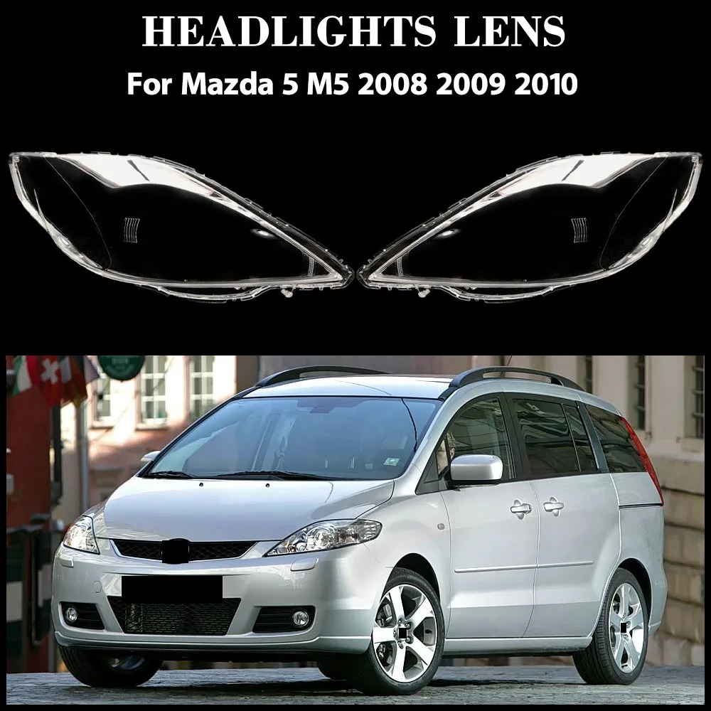 

For Mazda 5 M5 2008 2009 2010 Headlight Shell Transparent Lampshade Headlamp Lamp Cover Auto Replacement Parts