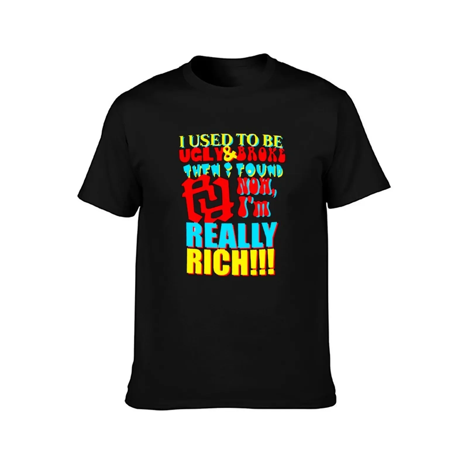 I USED TO BE UGLY AND BROKE THEN I FOUND RR NOW IM REALLY RICH KANKAN RR T-Shirt anime tshirt mens graphic t-shirts big and tall