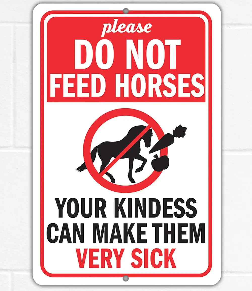 Metal Sign - Your Kindness Can Make Them Sick - Do Not Feed Horses Sign Horse Stall Signs - Use Indoor/Outdoor - Equestrian sign