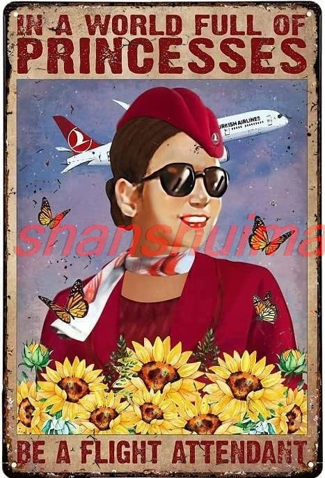 shan Metal Plaque in A World Full of Princess Be A Flight Attendant Aluminum Sign Home Pub Coffee Shop Wall Decoration Re 1pc