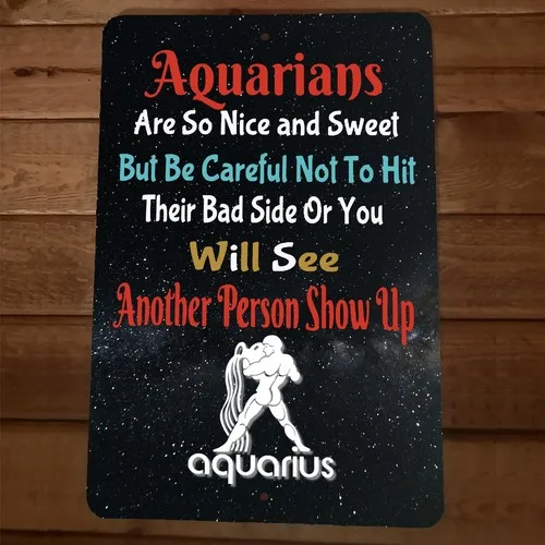 Aquarius Are So Nice And Sweet Until You Hit Their Bad Side  Metal Wall Sign