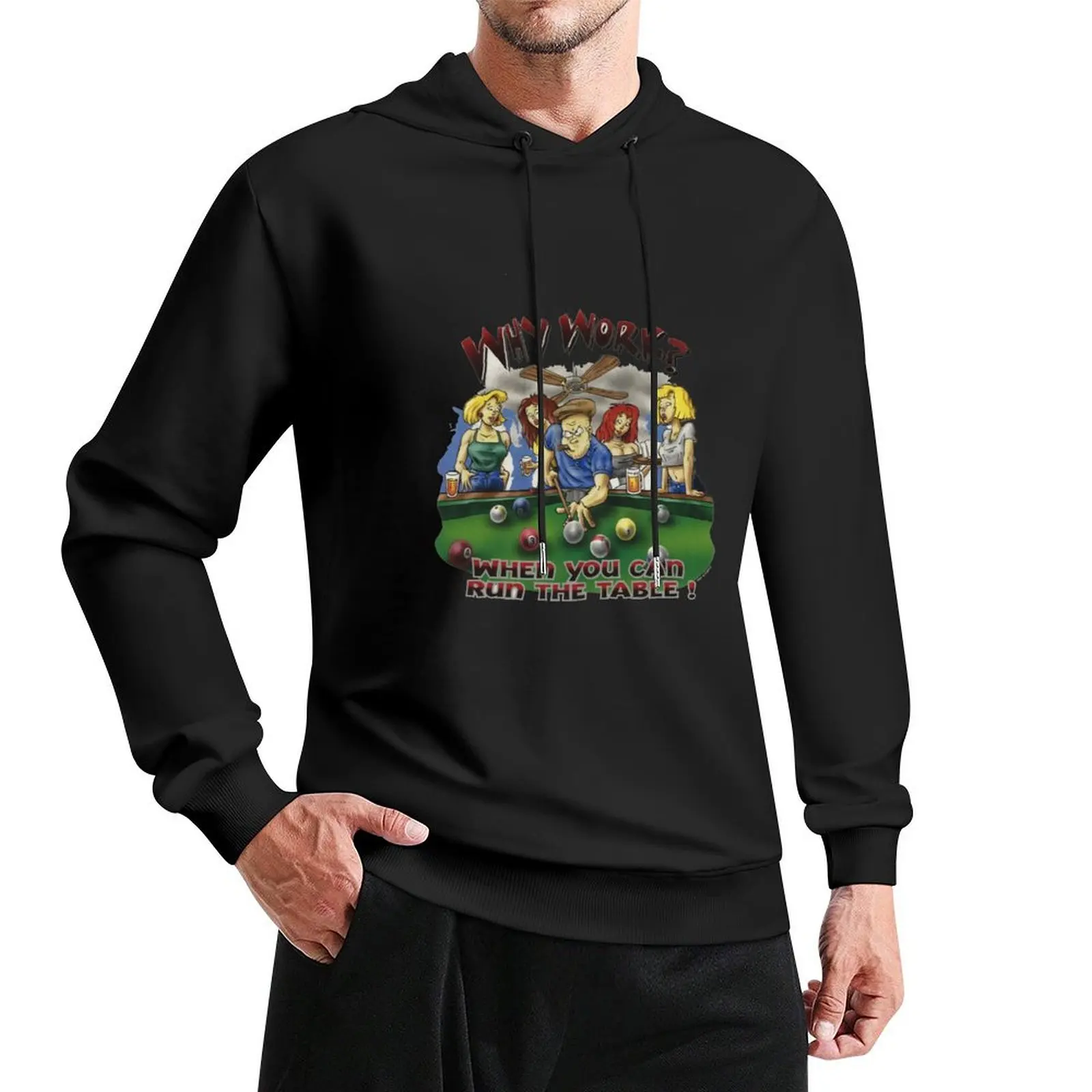 

Why work when you can run the table Pullover Hoodie blouse autumn jacket men designer hoodies