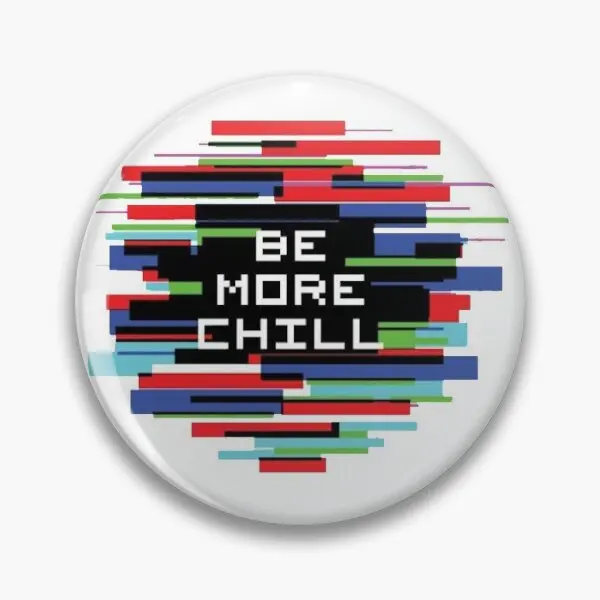 Be More Chill  Soft Button Pin Collar Hat Badge Cute Gift Brooch Funny Creative Lapel Pin Cartoon Lover Metal Women Jewelry