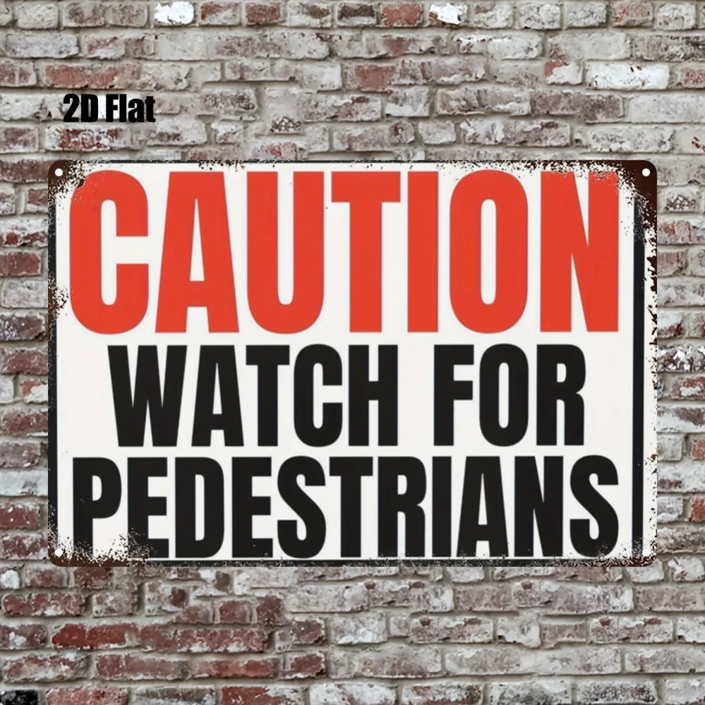 2D Metal Sign Warning Watch For Pedestrians Classic Font Bright Colors 8x12 Inch Wall Decor for Bedroom Home Theater