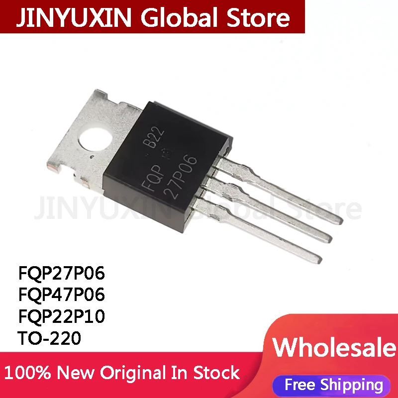 10Pcs FQP27P06 FQP47P06 FQP22P10 TO-220 IC Chip in stock Wholesale