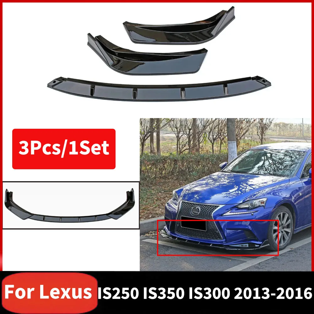 

3Pcs/1Set For Lexus IS250 IS350 IS300 2013-2016 Car Front Bumper Lip Splitter Front Blade Guard Protector Cover Body Kits Tuning