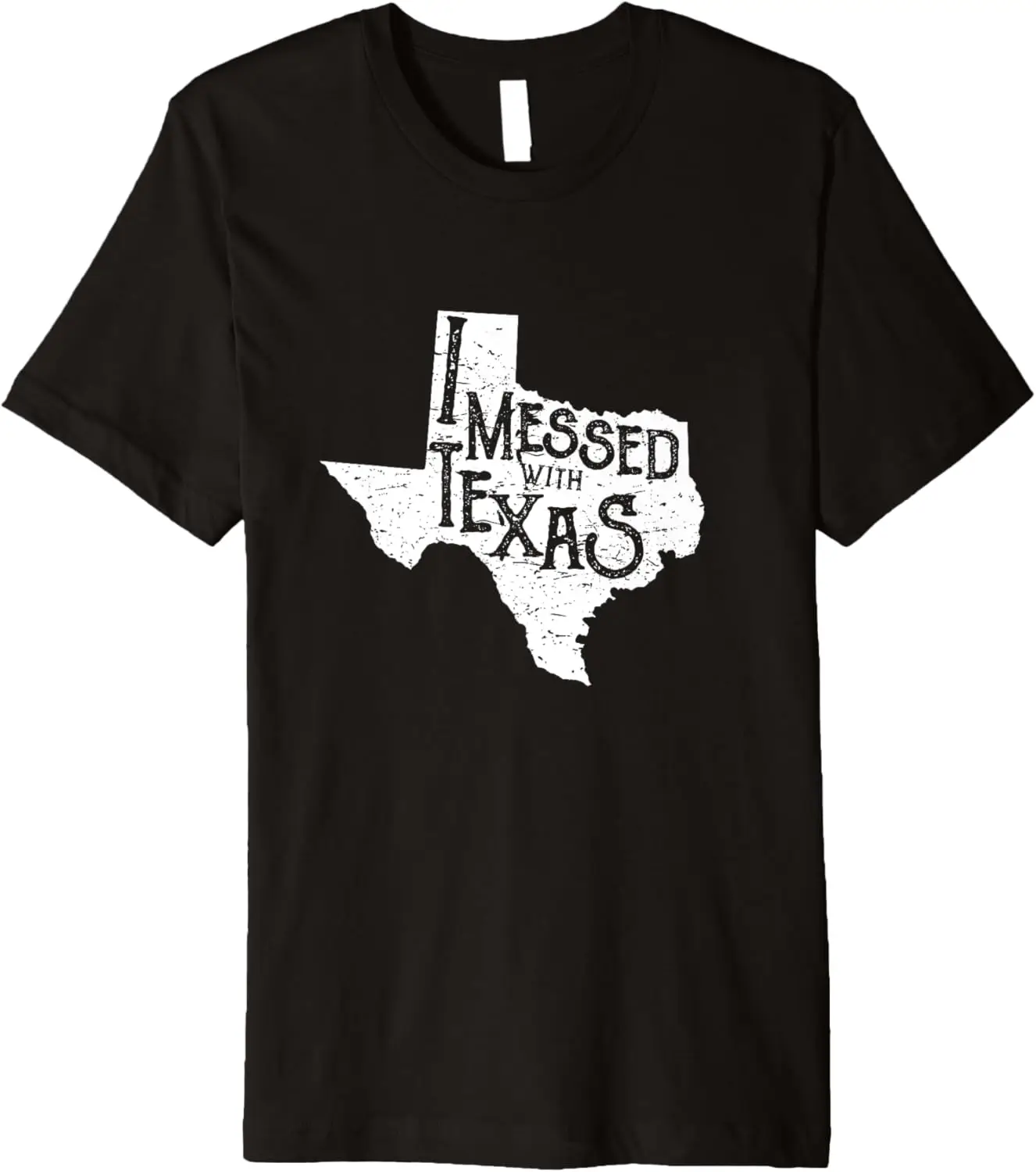 

I Messed With Texas Don't Mess With This Texan Funny Texas Premium T-Shirt