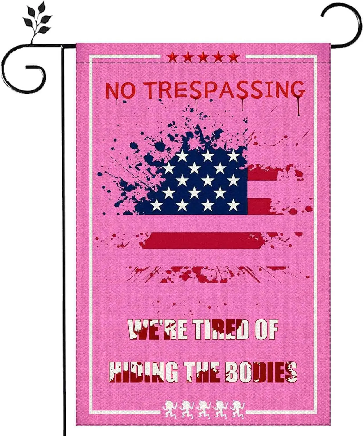 Garden Flag,No Trespassing Flags,We Are Tired Of Hiding The Bodies,Funny Fall Garden Flag 12x18 Double Sided Flag for Outside