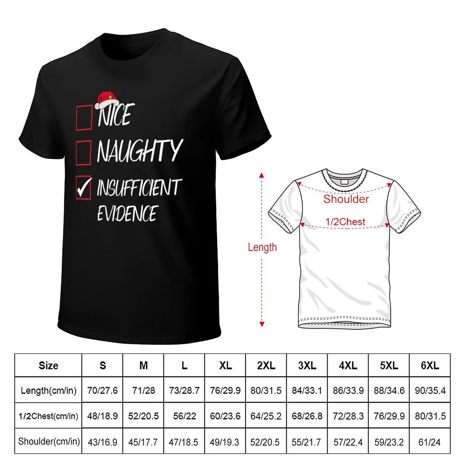 Nice Naughty Insufficient Evidence Christmas Santa Claus T-Shirt t shirts for man cotton funny T-Shirt