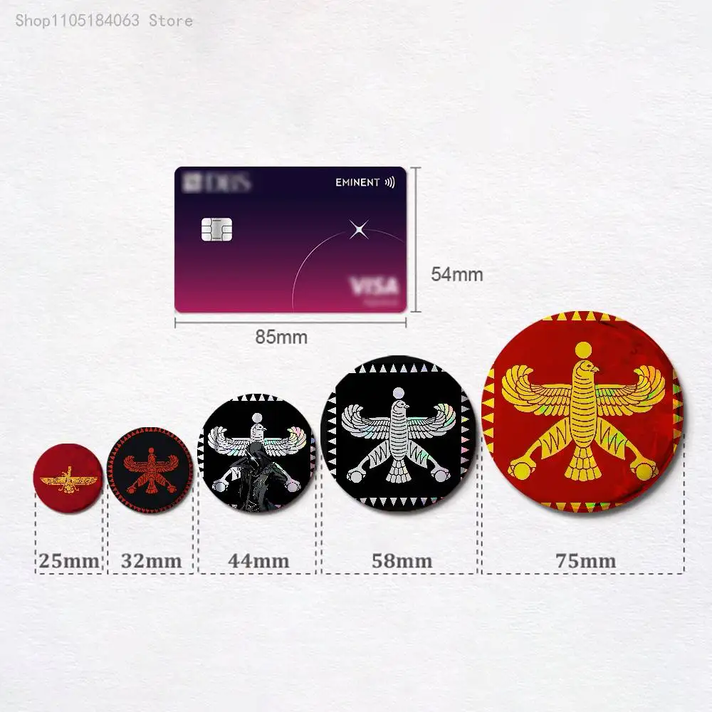 A-Achaemenid E-Empire Badges 25 32 44 58 75 mm Round Cosplay Pin Bag Decor Fans Collect Friends Gifts Brooch Souvenir