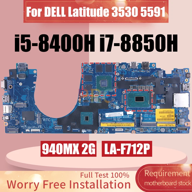 For DELL Latitude 3530 5591 Laptop Motherboard LA-F712P i5-8400H i5-8300H i7-8850H 940MX P600 0W496X 07TTKR Notebook Mainboard