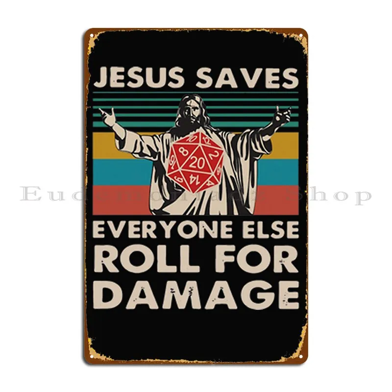 Jesus Saves Everyone Else Roll For Damage Shirt Metal Signs Garage Printed Garage Cinema Mural Tin Sign Poster