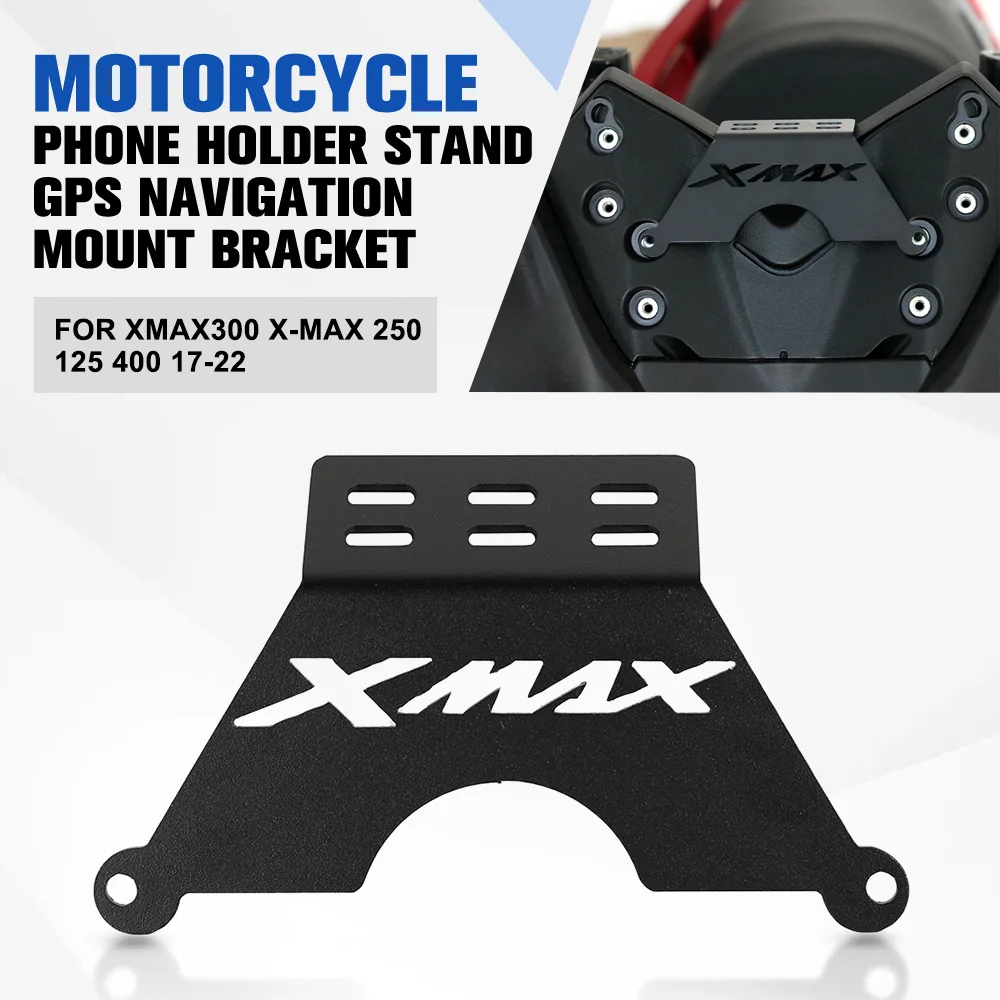

For Yamaha XMAX 300 X-MAX 250 125 400 2017-2022 XMAX125 XMAX250 XMAX300 Motorcycle Phone Holder Stand Navigation Mount Bracket
