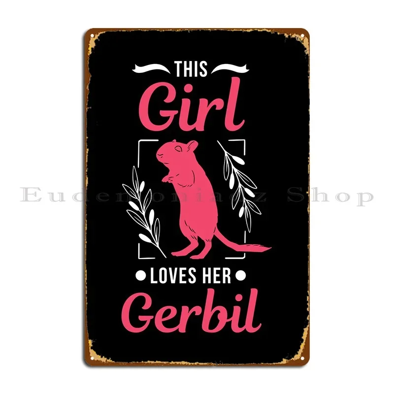 This Girl Loves Her Gerbil Metal Plaque Poster Garage Create Design Kitchen Club Party Tin Sign Poster