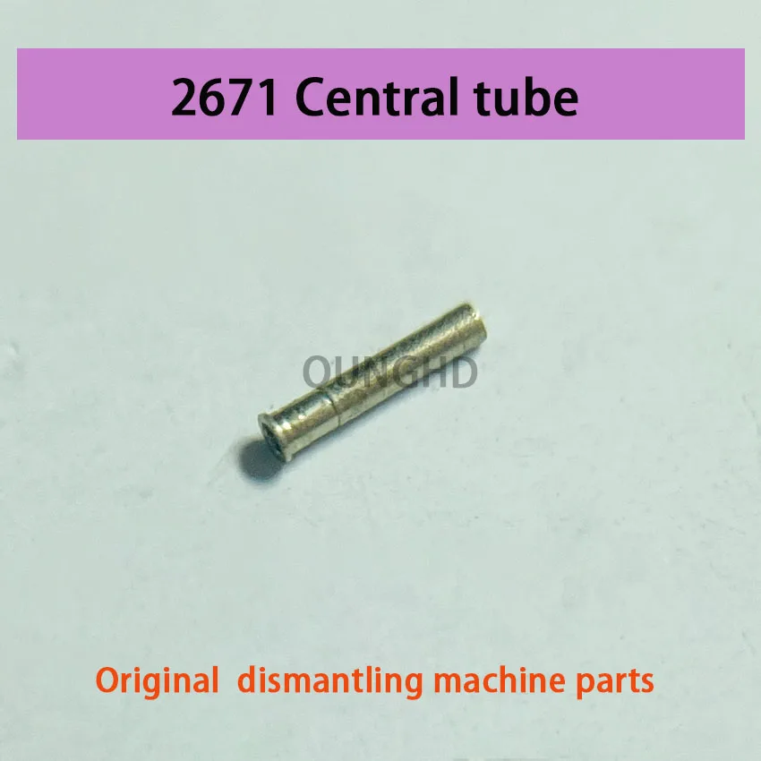 Original authentic center tube second hand tube second wheel tube 2671 2688 movement original dismantling machine accessories