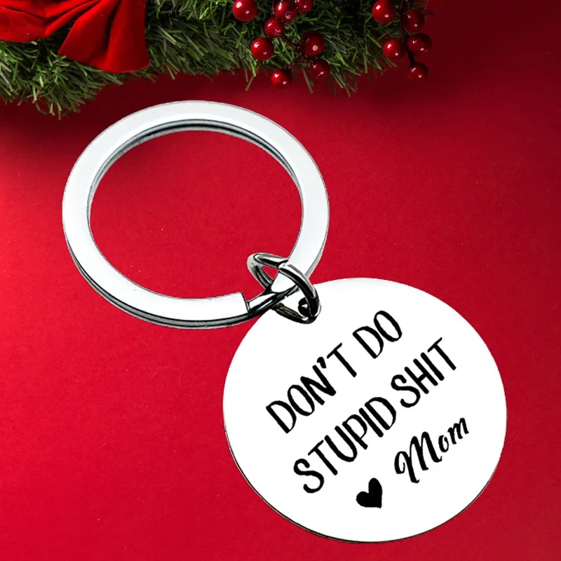 Hot Mother 's Day Gifts Keychain Pendant  Don'T Do Stupid Birthday Key Chain Keyrings I Love You Mom