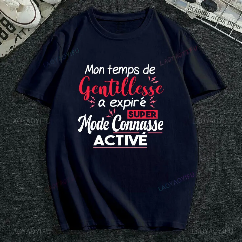 Black Humor Men T Shirt  Mon Temps De Gentillesse A Expire Mode Connasse Active Women Cotton Printed T-shirt Ropa Mujer