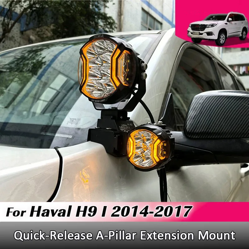 For Haval H9 I 2014 2015 2016 2017 Quick Release A Pillar Extension Mount Front Hood Integrated LED Spot Lights Accessories