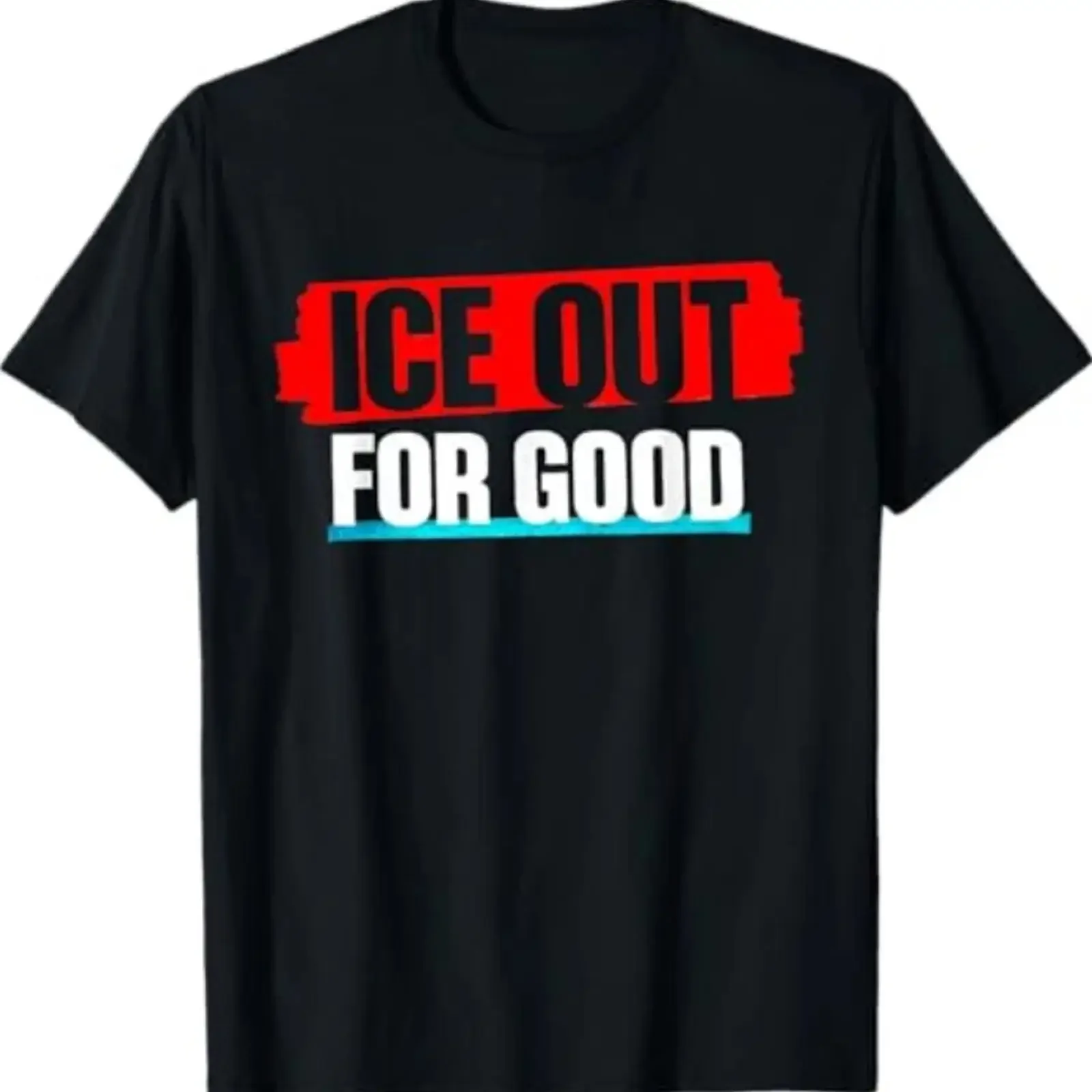 ice Out for Good Bold Protest Statement T Shirt vintage Washed Breathable Unisex Slightly streetwear Stretched Versatile