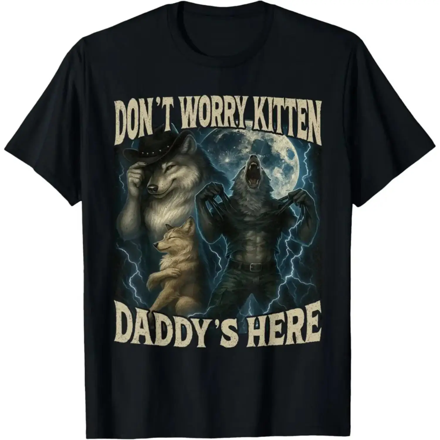 Slim Fit Cotton Short Sleeve Don't Worry Kitten Daddy's Here Cool Funny Alpha Wolf Meme T-Shirt.