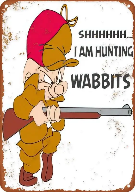 Póster de Elmer Fudd I Am Hunting Wabbits, letrero de estaño Vintage, letreros de aluminio, arte de pared, 8x12 pulgadas, decoración del hogar, dormitorio, cocina, cafetería, Pub Pl