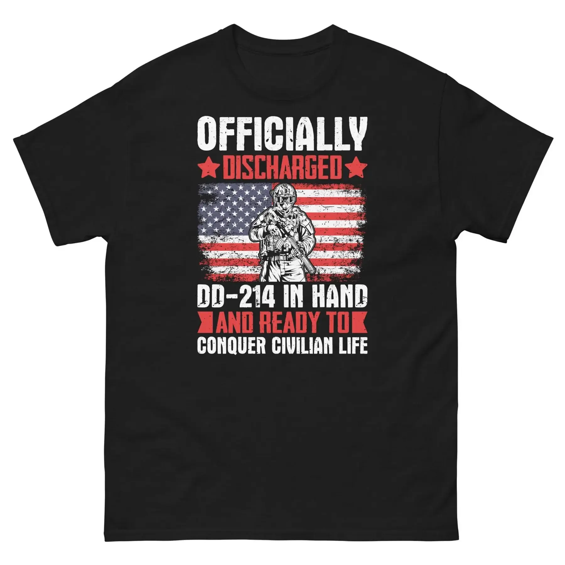 Officially Discharged DD 214 Ready to Conquer Civilian Life Men s Classic Tee