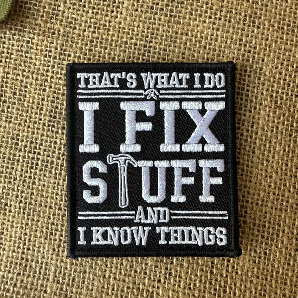 That's What I Do I Fix Stuff Hammer Embroidery Tactical Patch Hook Loop Handyman Mechanic Gift Morale Badge Backpack Decor