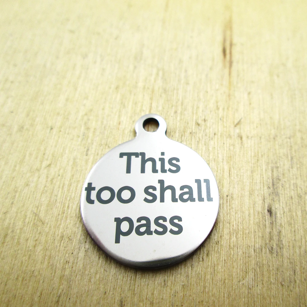 20pcs--this too shall pass stainless steel charms - Laser Engraved - Customized - DIY Charms Pendants