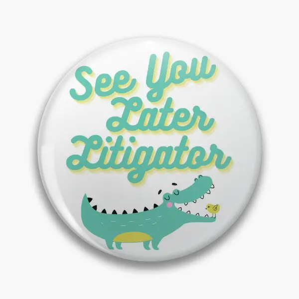 See You Later Litigator  Soft Button Pin Lover Collar Lapel Pin Creative Decor Cartoon Jewelry Metal Fashion Badge Funny Hat