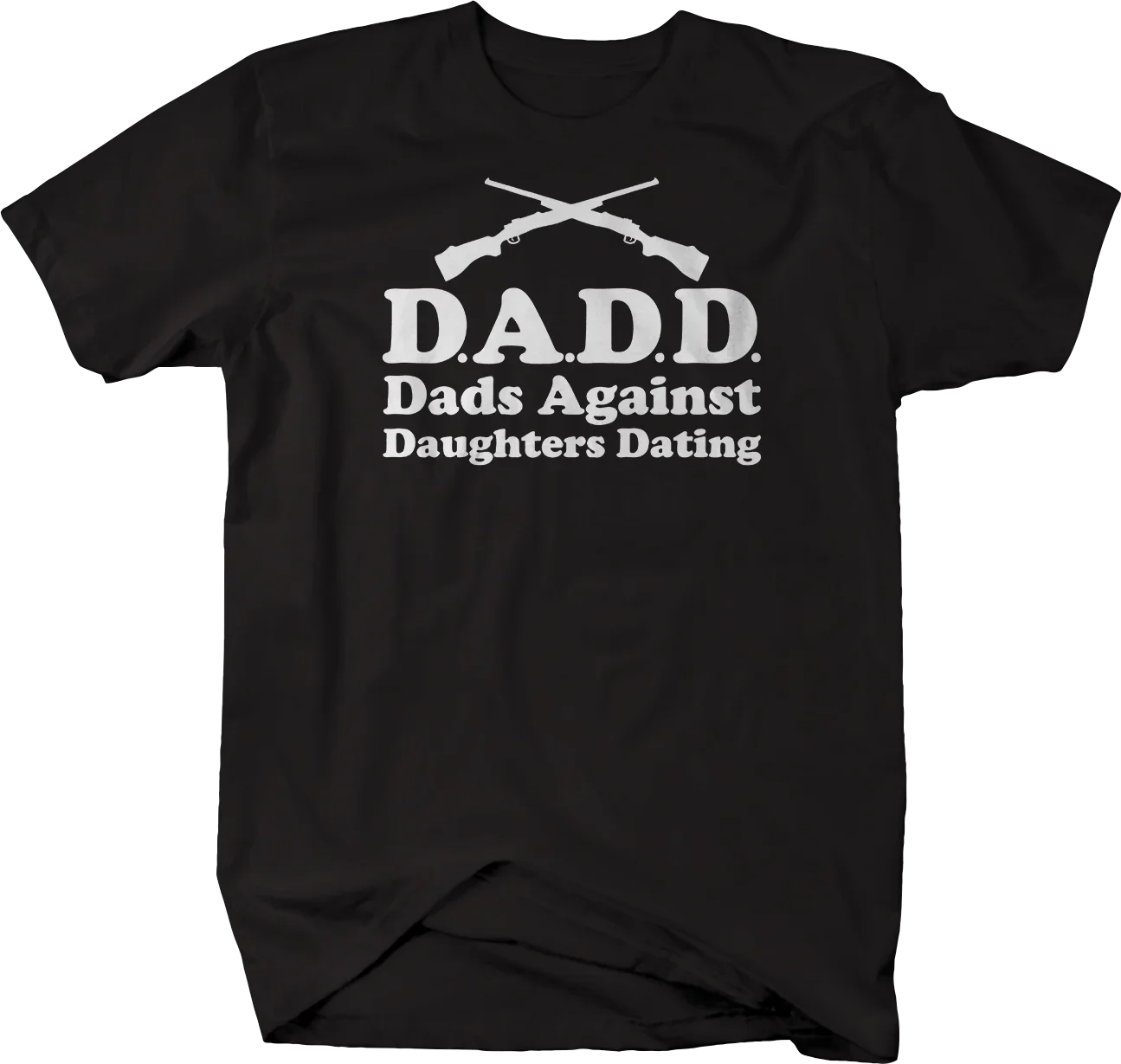 

DADD Dads Against Daughters Dating Crossed Rifles T-Shirt Summer Cotton O-Neck Short Sleeve Men's T Shirt Size S-3XL