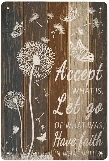 Accept What is Let Go of What was Have Faith in What Will Be 8x12 Inch Dandelion and Dragonfly Tin Sign Vintage Home Bar Ki sign