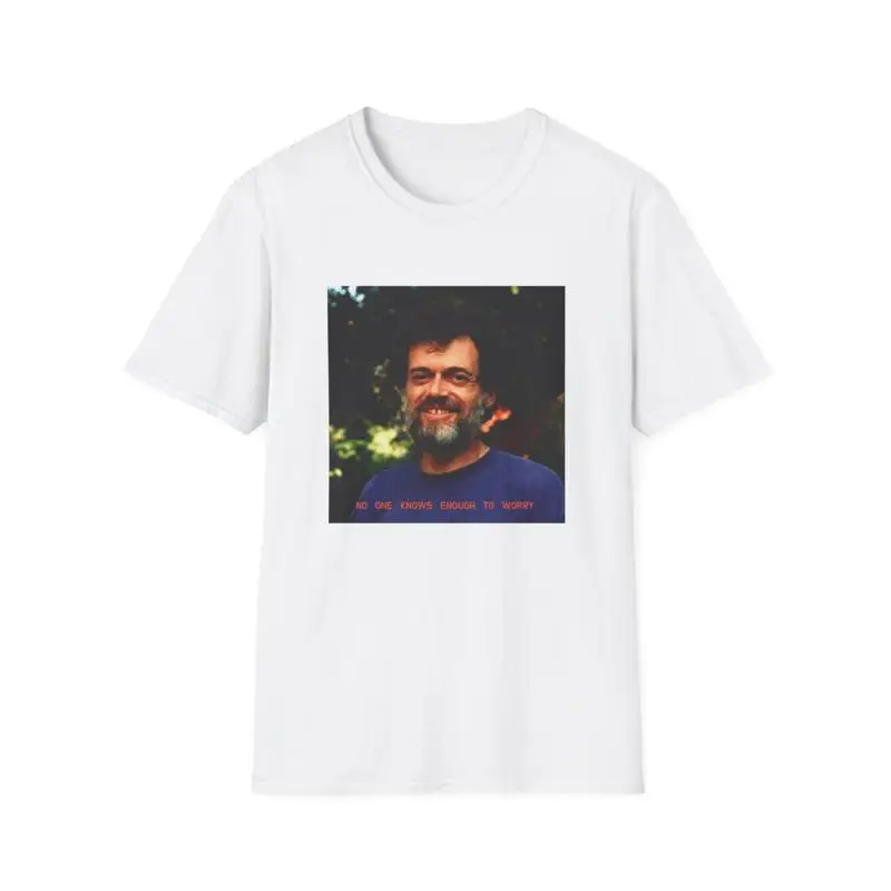terence mckenna no one knows enough to worry T Shirt