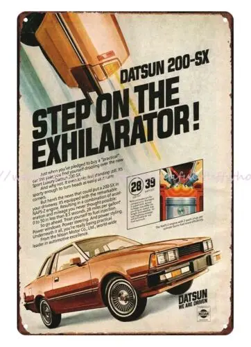 1981 Datsun 200-SX Step On The Exhilarator Car Auto metal tin sign nostalgic tin