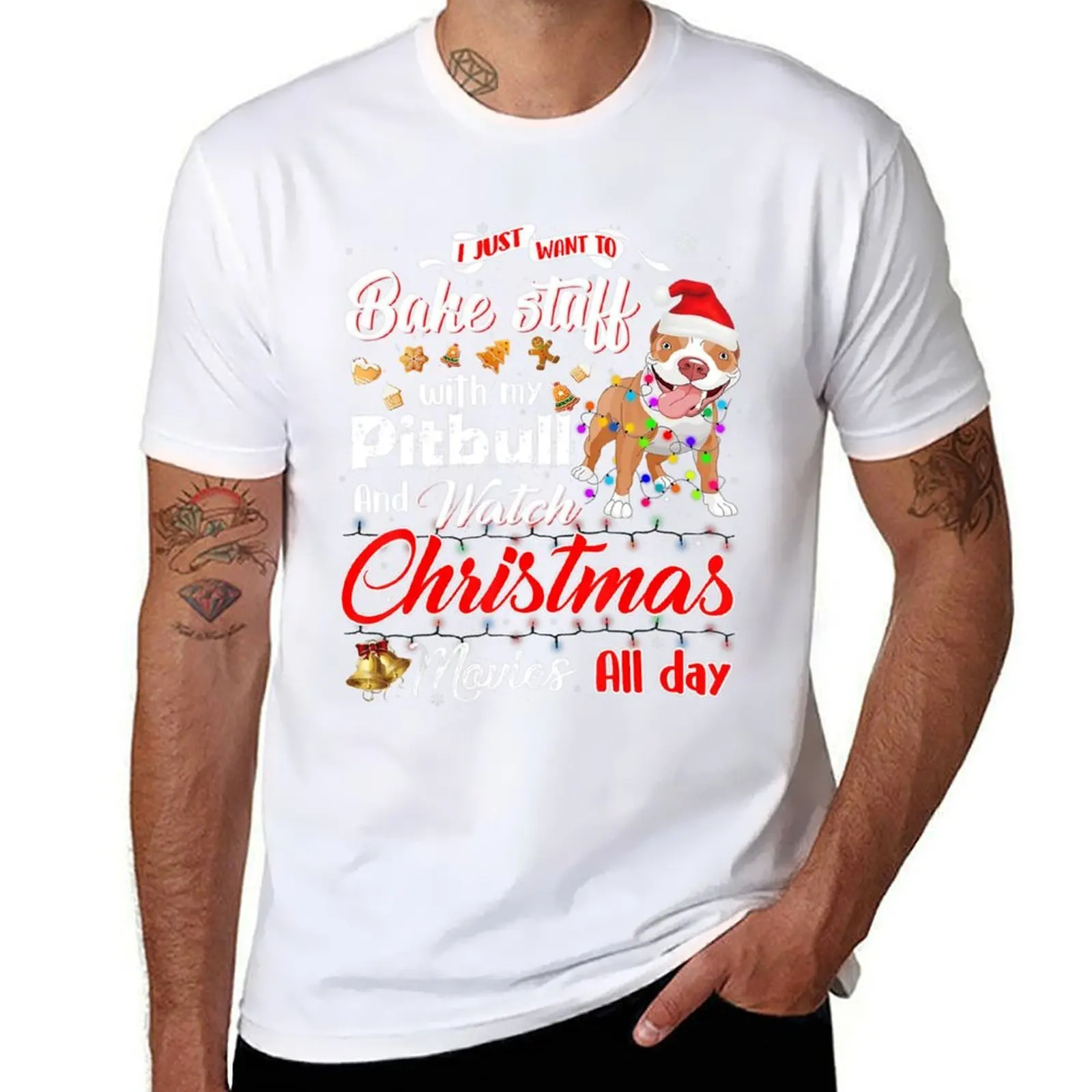 

I Just Want To Bake Stuff With My Pitbull And Watch Christmas Movies All Day T-Shirt t shirt man cotton T-Shirt