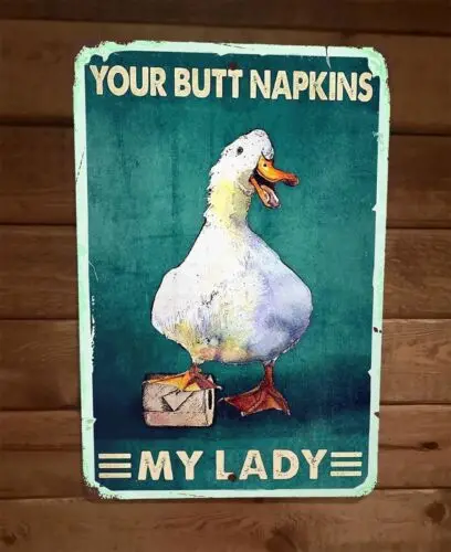 Your Butt Napkins My Lady Duck 8x12 Metal Wall Sign Bathroom Animal Poster sign