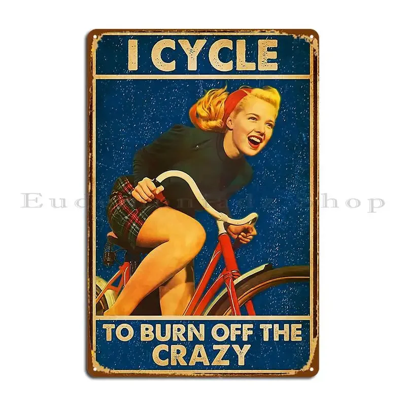 I Cycle To Burn Off The Crazy Металлическая табличка Плакат Дизайн Знак Кино Пещера Настроить Оловянный знак Плакат I Cycle To Burn Off The Crazy Металлическая табличка Плакат Дизайн Знак Кино Пещера Настроить Оловянный знак Плакат