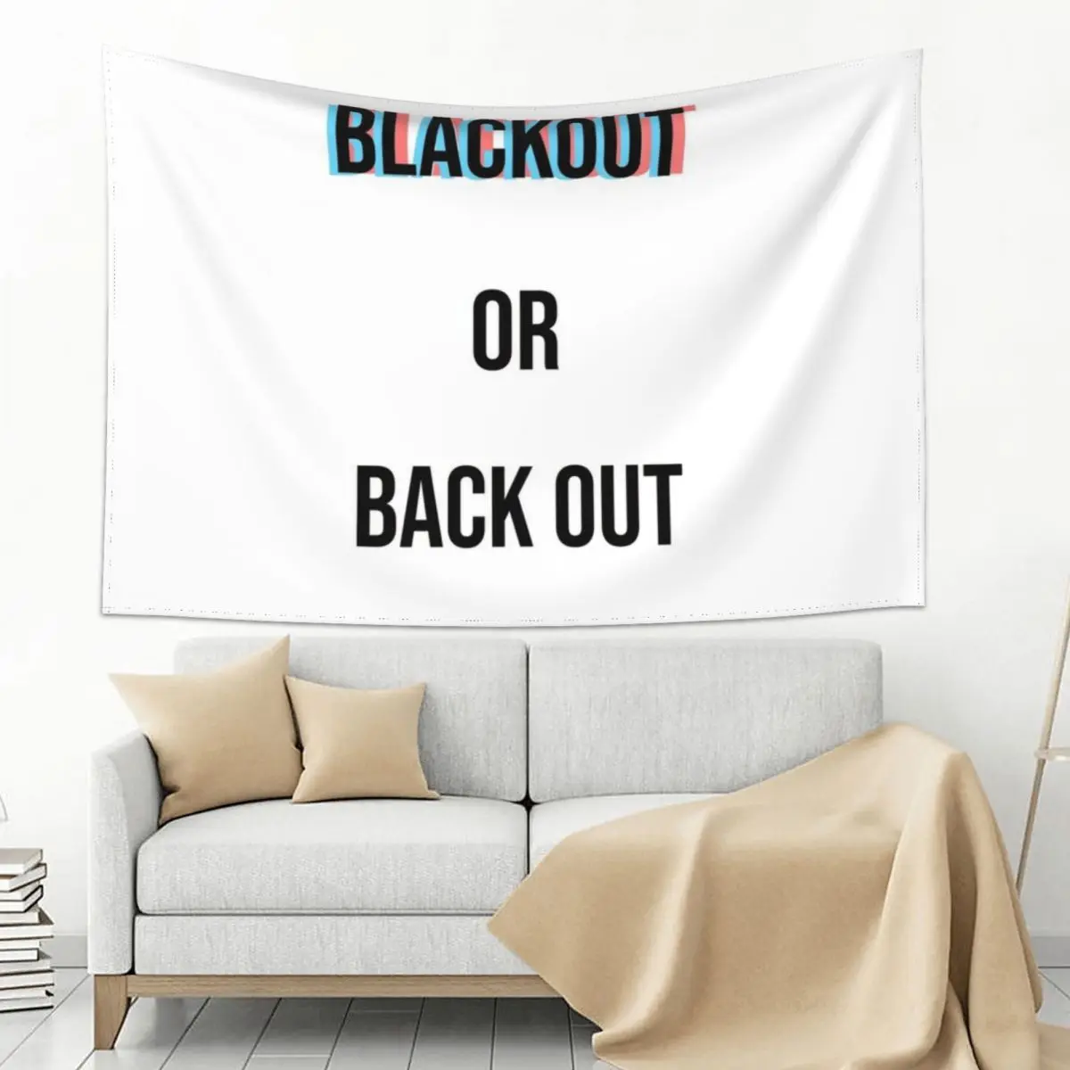 

Blackout or Back out Tapestry