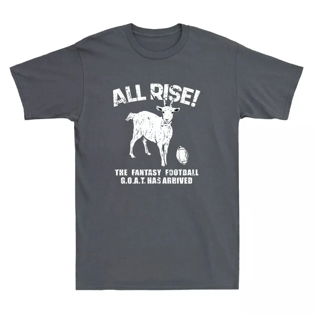 All-Rise Fantasy Football Goat Arrived Funny Gridiron Quote Retro Men's T-ShirtHigh Quality 100%Cotton Short Sleeve