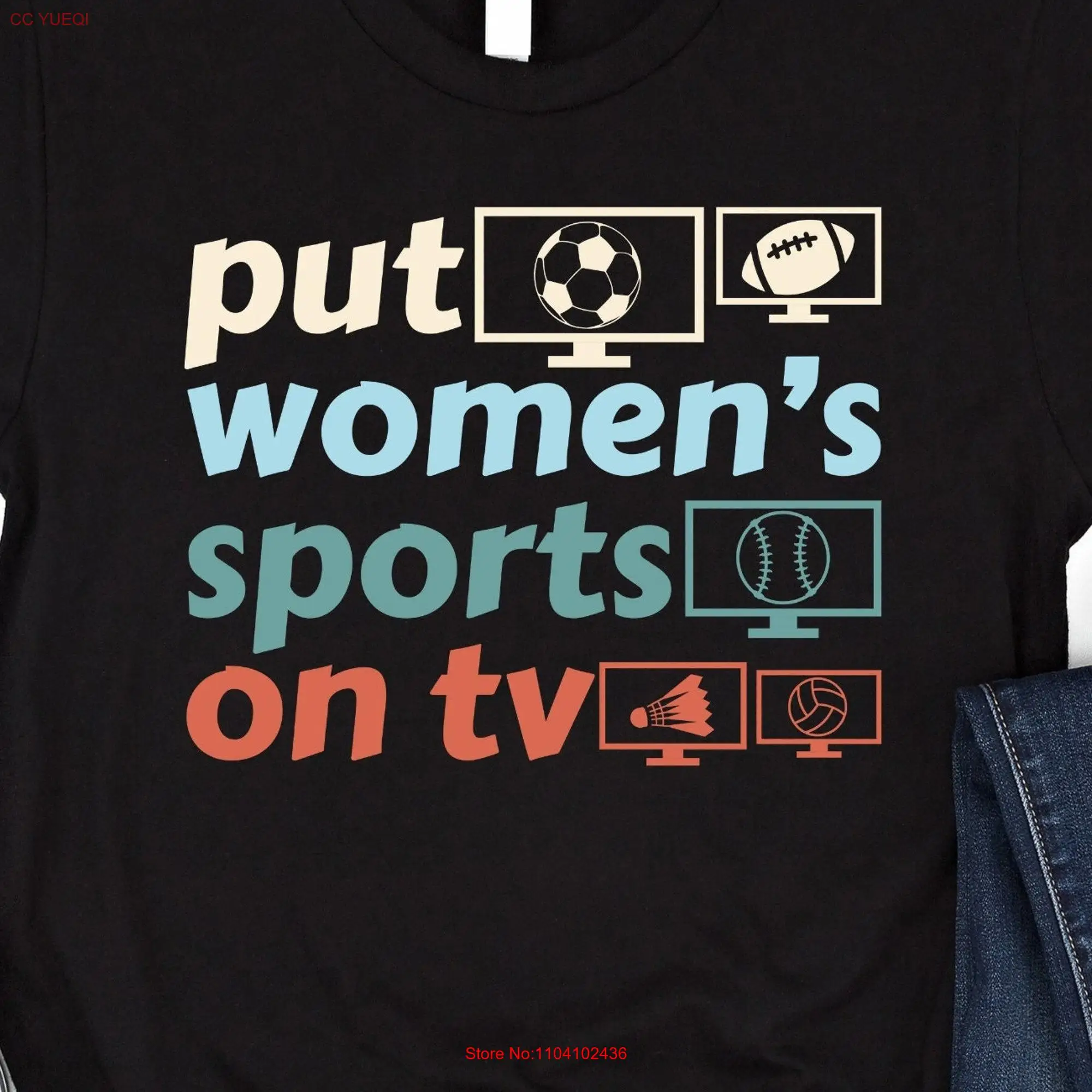 Put Women's Sports On Tv T Shirt Women In Womens Support SweaT Watch Sport Equal Rights long or short sleeves