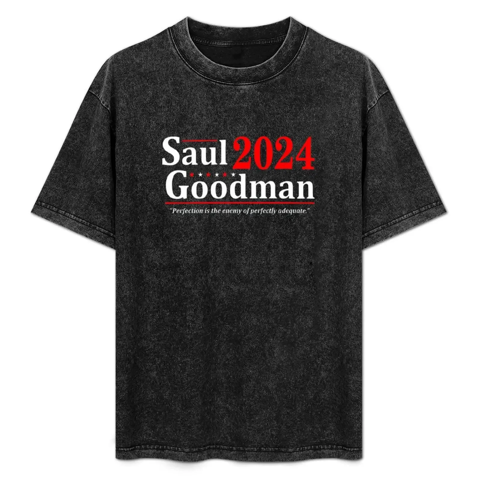 

Saul Goodman 2024 Election T-Shirt Work Wear Short Sleeve T-Shirt