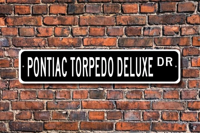 Torpedo Deluxe, Pontiac Torpedo Deluxe sign, Pontiac Torpedo Deluxe gift, vintage car, car collector, Custom Street Sign, Qualit