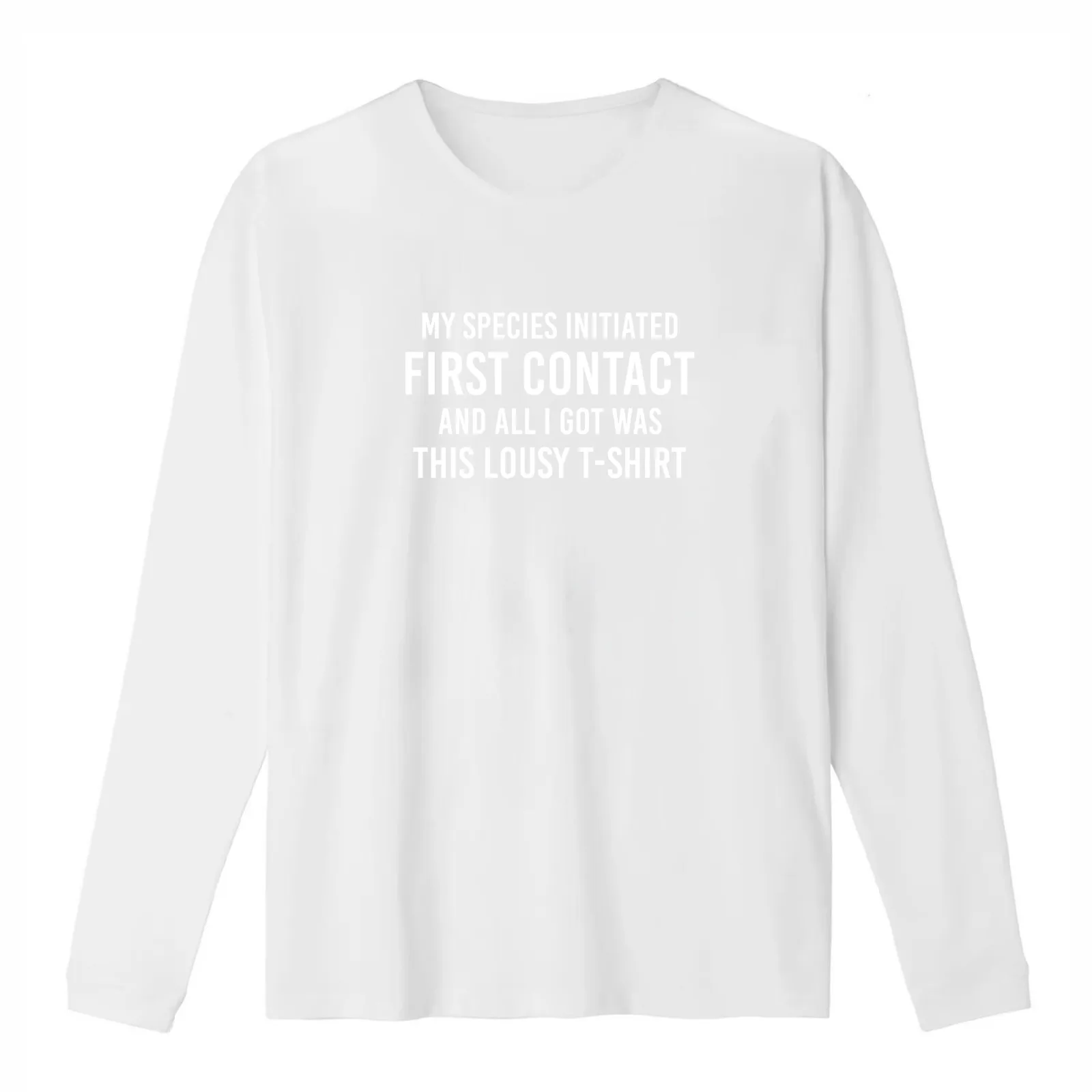 My species initiated first contact and all i got was this lousy T-Shirt Summer Casual Cotton Tee Oversized Streetwear Tops
